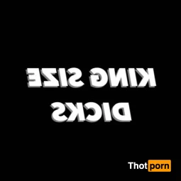 KING SIZE DICKS 🍆😋😈